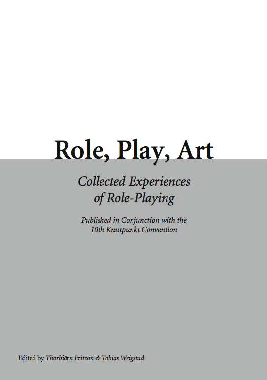 Role, Play, Art — Collected Experiences of Role-Playing - Knudepunkt 2007